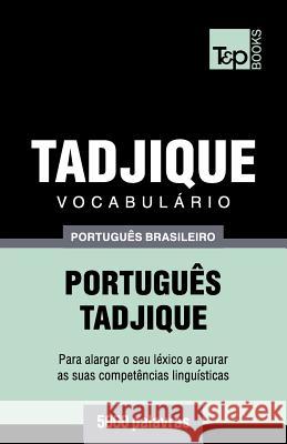 Vocabulário Português Brasileiro-Tadjique - 5000 palavras Andrey Taranov 9781787673885 T&p Books - książka