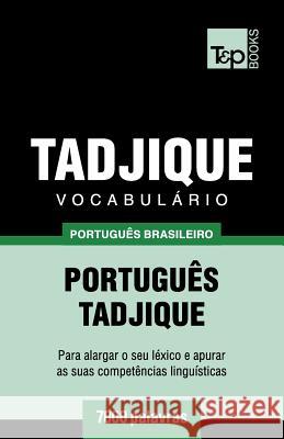 Vocabulário Português Brasileiro-Tadjique - 7000 palavras Andrey Taranov 9781787673427 T&p Books - książka