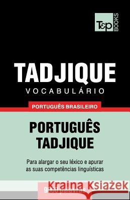 Vocabulário Português Brasileiro-Tadjique - 9000 palavras Andrey Taranov 9781787672963 T&p Books - książka