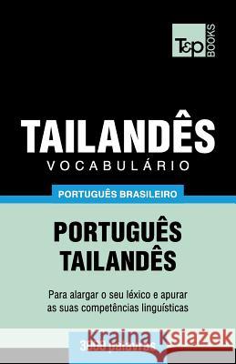 Vocabulário Português Brasileiro-Tailandês - 3000 palavras Taranov, Andrey 9781787674356 T&p Books Publishing Ltd - książka