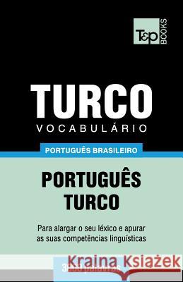 Vocabulário Português Brasileiro-Turco - 3000 palavras Andrey Taranov 9781787674363 T&p Books Publishing Ltd - książka