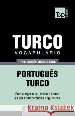 Vocabulário Português Brasileiro-Turco - 5000 palavras Andrey Taranov 9781787673908 T&p Books Publishing Ltd - książka