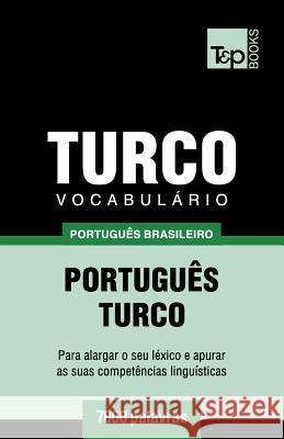 Vocabulário Português Brasileiro-Turco - 7000 palavras Andrey Taranov 9781787673441 T&p Books Publishing Ltd - książka