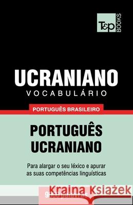 Vocabulário Português Brasileiro-Ucraniano - 9000 palavras Andrey Taranov 9781787673007 T&p Books - książka