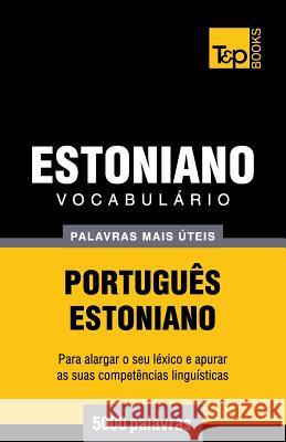 Vocabulário Português-Estoniano - 5000 palavras mais úteis Andrey Taranov 9781784009403 T&p Books - książka