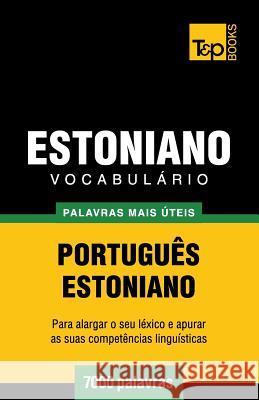 Vocabulário Português-Estoniano - 7000 palavras mais úteis Andrey Taranov 9781784009069 T&p Books - książka