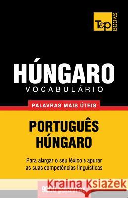 Vocabulário Português-Húngaro - 9000 palavras mais úteis Andrey Taranov 9781784008475 T&p Books - książka