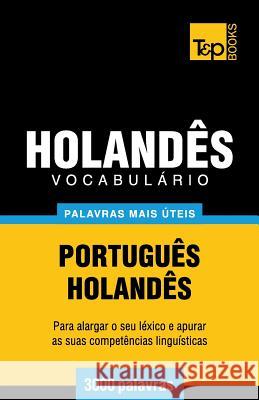 Vocabulário Português-Holandês - 3000 palavras mais úteis Andrey Taranov 9781784009489 T&p Books - książka