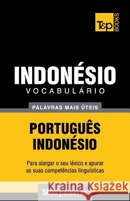 Vocabulário Português-Indonésio - 5000 palavras mais úteis Andrey Taranov 9781786165091 T&p Books - książka