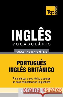 Vocabulário Português-Inglês britânico - 5000 palavras mais úteis Taranov, Andrey 9781784009106 T&p Books - książka