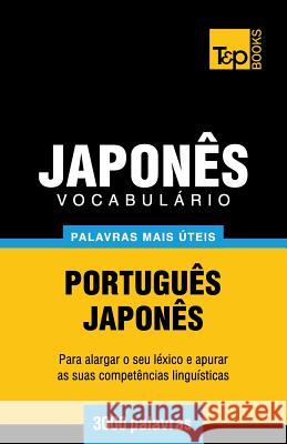 Vocabulário Português-Japonês - 3000 palavras mais úteis Andrey Taranov 9781784009748 T&p Books - książka