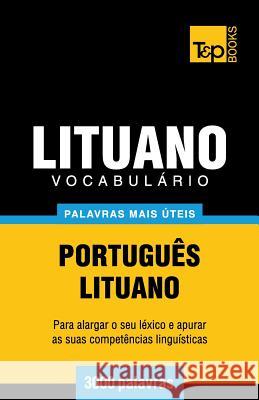 Vocabulário Português-Lituano - 3000 palavras mais úteis Andrey Taranov 9781784009571 T&p Books - książka