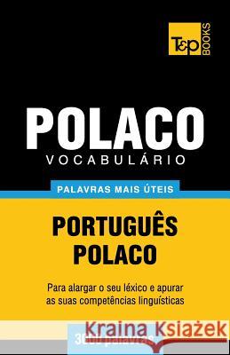 Vocabulário Português-Polaco - 3000 palavras mais úteis Andrey Taranov 9781784009601 T&p Books - książka