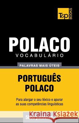 Vocabulário Português-Polaco - 5000 palavras mais úteis Andrey Taranov 9781784009274 T&p Books - książka