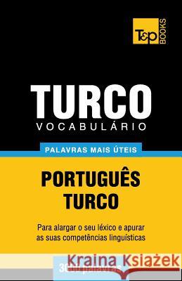 Vocabulário Português-Turco - 3000 palavras mais úteis Andrey Taranov 9781784009656 T&p Books - książka