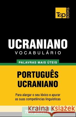 Vocabulário Português-Ucraniano - 7000 palavras mais úteis Andrey Taranov 9781784009007 T&p Books - książka