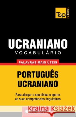 Vocabulário Português-Ucraniano - 9000 palavras mais úteis Andrey Taranov 9781784008666 T&p Books - książka