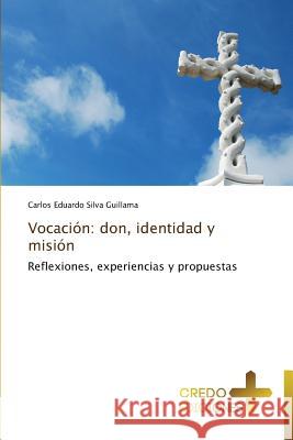 Vocación: don, identidad y misión Silva Guillama Carlos Eduardo 9783639521412 Credo Ediciones - książka