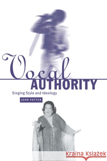 Vocal Authority: Singing Style and Ideology Potter, John 9780521027434 Cambridge University Press - książka