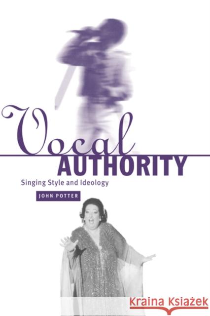 Vocal Authority: Singing Style and Ideology Potter, John 9780521563567 Cambridge University Press - książka