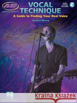 Vocal Technique: A Guide to Finding Your Real Vioce Dena Murray 9780634013195 Hal Leonard Corporation - książka