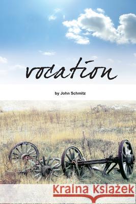 Vocation John Schmitz 9781484888889 Createspace - książka