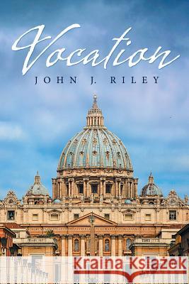 Vocation John J. Riley 9781543430660 Xlibris - książka