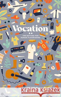 Vocation: The Setting for Human Flourishing Michael Berg Raleigh Sadler 9781962654920 1517 Publishing - książka