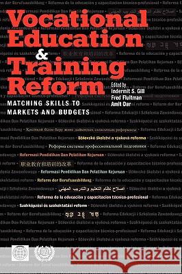 Vocational Education and Training Reform: Matching Skills to Markets and Budgets Gill, Indermit S. 9780195215908 World Bank Publications - książka