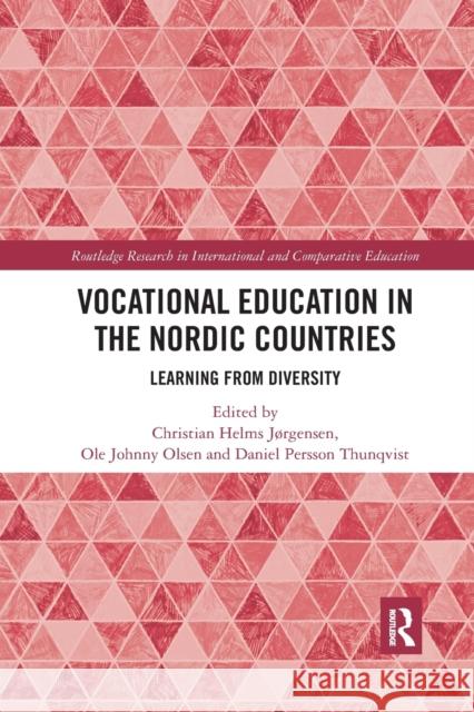 Vocational Education in the Nordic Countries: Learning from Diversity Christian Helms Jorgensen Ole Johnny Olsen Daniel Persson Thunqvist 9780367487812 Routledge - książka