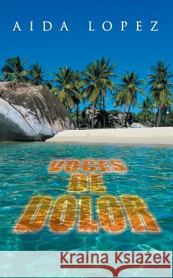Voces de Dolor Aida Lopez 9781490774978 Trafford Publishing - książka