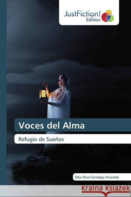 Voces del Alma : Refugio de Sueños Camargo Alvarado, Elba Rosa 9786139424221 JustFiction Edition - książka