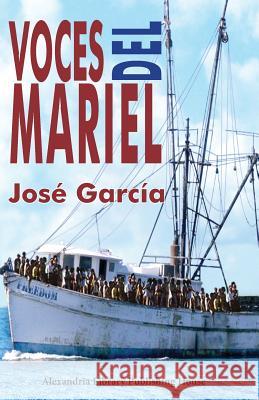 Voces del Mariel: Historia oral del éxodo cubano de 1980 Garcia, Jose 9781481819190 Createspace - książka