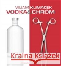 Vodka a chróm Viliam KlimÃ¡Äek 9788081141911 MarenÄin PT - książka