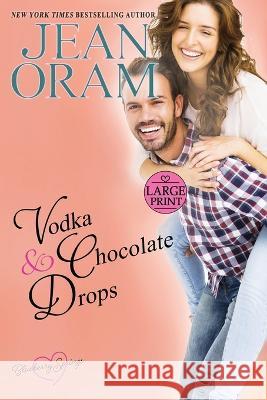 Vodka and Chocolate Drops: A Blueberry Springs Sweet Romance Jean Oram 9781990833267 Oram Productions - książka