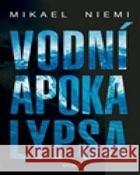 Vodní apokalypsa Mikael Niemi 9788024358468 MOBA - książka