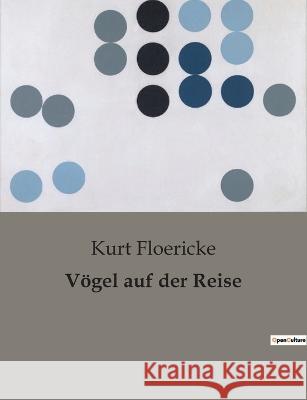 Voegel auf der Reise Kurt Floericke   9791041904679 Culturea - książka