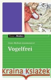 Vogelfrei, Textausgabe mit Materialien : Ab Klasse 5 Meißner-Johannknecht, Doris   9783507470453 Schroedel - książka