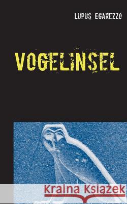 Vogelinsel: Kriminalroman Egarezzo, Lupus 9783738621327 Books on Demand - książka