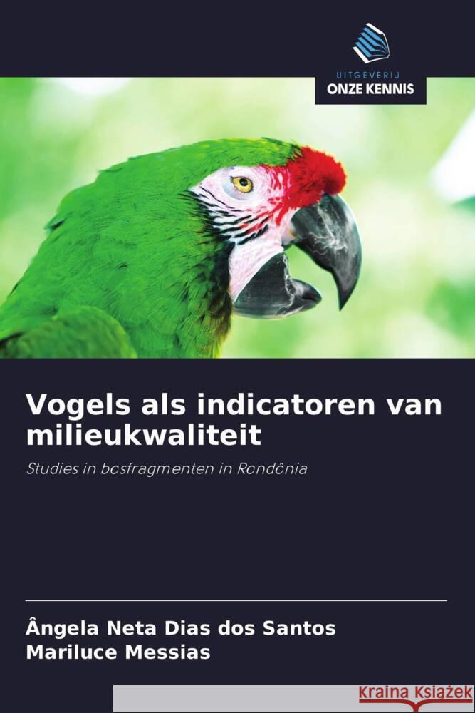 Vogels als indicatoren van milieukwaliteit Neta Dias dos Santos, Ângela, Messias, Mariluce 9786208302245 Uitgeverij Onze Kennis - książka
