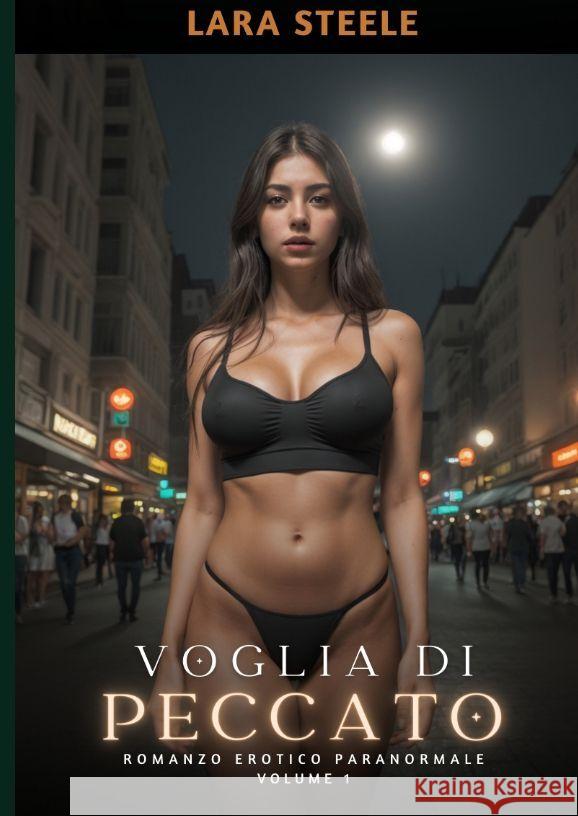 Voglia di Peccato: Romanzo Erotico Paranormale. Volume 1 Lara Steele 9783384168818 Lara Steele - książka