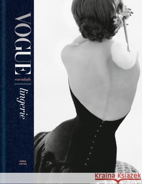 Vogue Essentials: Lingerie Anna Cryer 9781840919325 Conran Octopus - książka