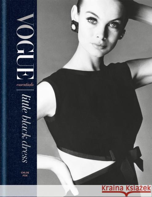 Vogue Essentials: Little Black Dress: A gorgeous celebration of a wardrobe icon Chloe Fox 9781840917659 Octopus Publishing Group - książka