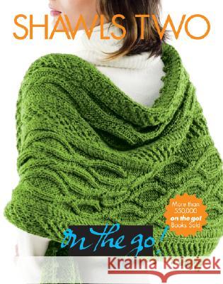 Vogue(r) Knitting on the Go! Shawls Two Vogue Knitting Magazine 9781933027654 Sixth & Spring Books - książka