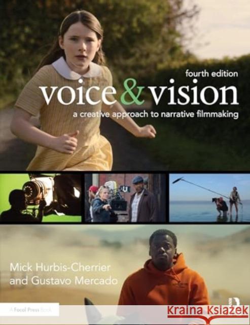 Voice & Vision: A Creative Approach to Narrative Filmmaking Mick Hurbis-Cherrier Gustavo Mercado 9780367758677 Routledge - książka