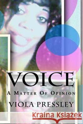 Voice: A Matter Of Opinion Pressley, Viola 9781523907564 Createspace Independent Publishing Platform - książka