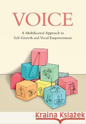 Voice: A Multifaceted Approach to Self-Growth and Vocal Empowerment Laura Stavinoha   9789491863745 Leessst - książka