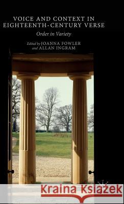 Voice and Context in Eighteenth-Century Verse: Order in Variety Ingram, Allan 9781137487629 Palgrave MacMillan - książka