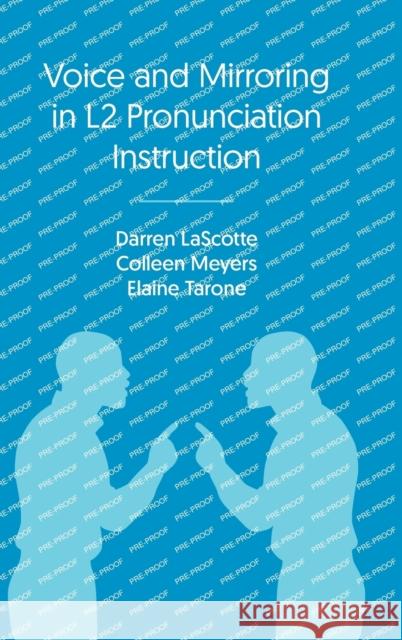 Voice and Mirroring in L2 Pronunciation Instruction Tarone, Elaine 9781800502772 EQUINOX PUBLISHING ACADEMIC - książka