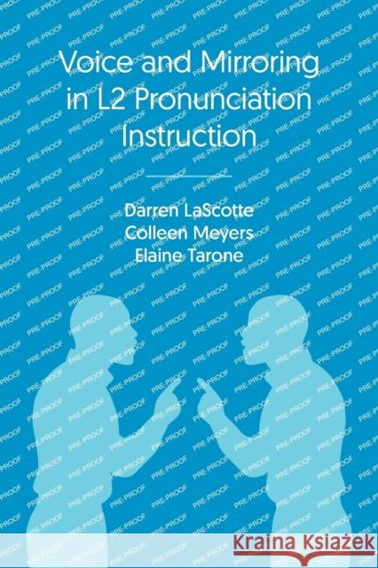 Voice and Mirroring in L2 Pronunciation Instruction Tarone, Elaine 9781800502789 Equinox Publishing Ltd - książka